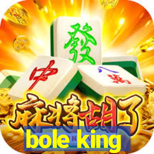 bole king